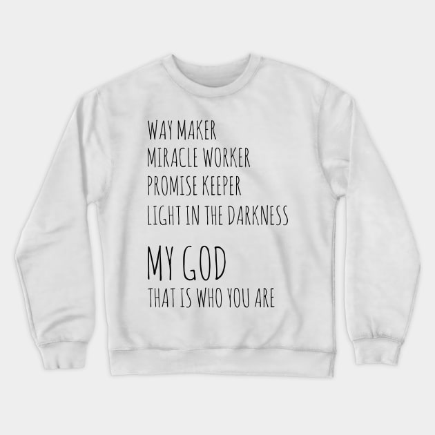 Way Maker Miracle Worker Promise Keeper Crewneck Sweatshirt by oyshopping